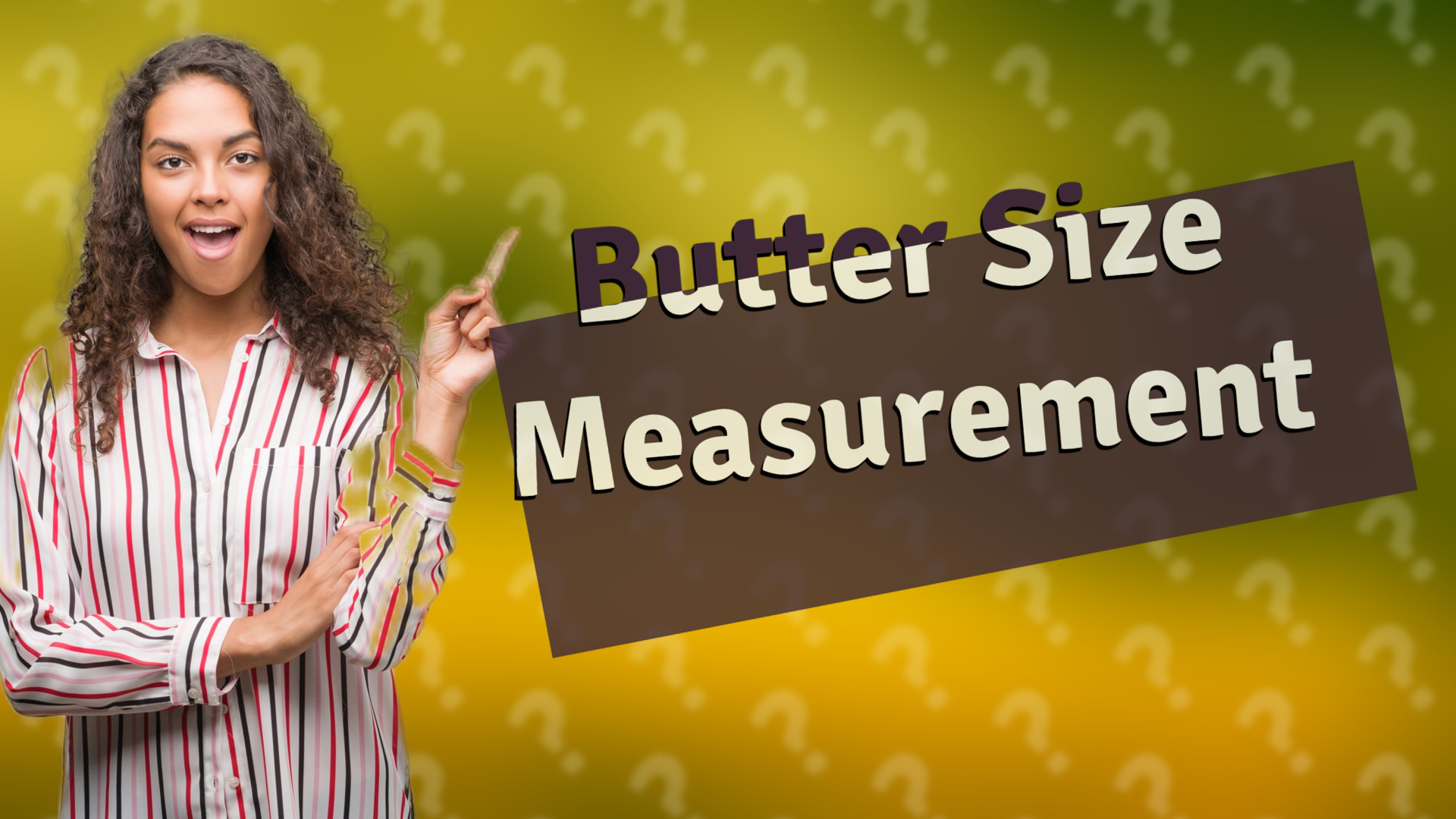 Butter Size Measurement