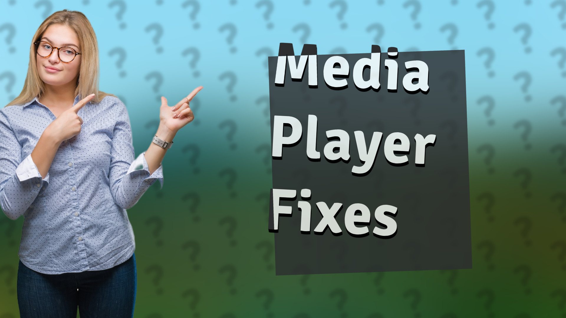 Media Player Fixes