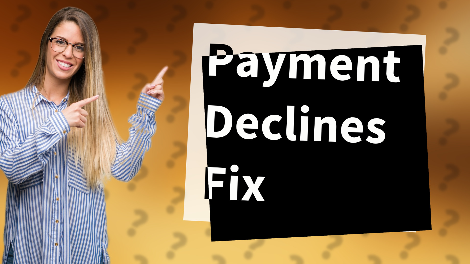 Payment Declines Fix