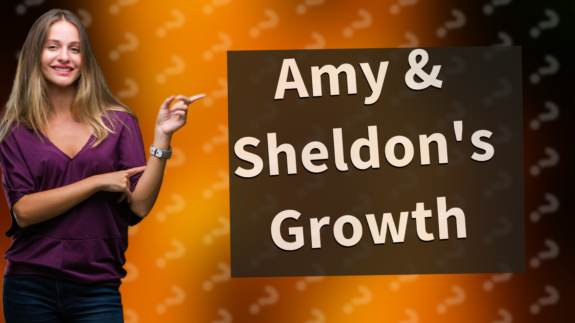 Amy & Sheldon's Growth