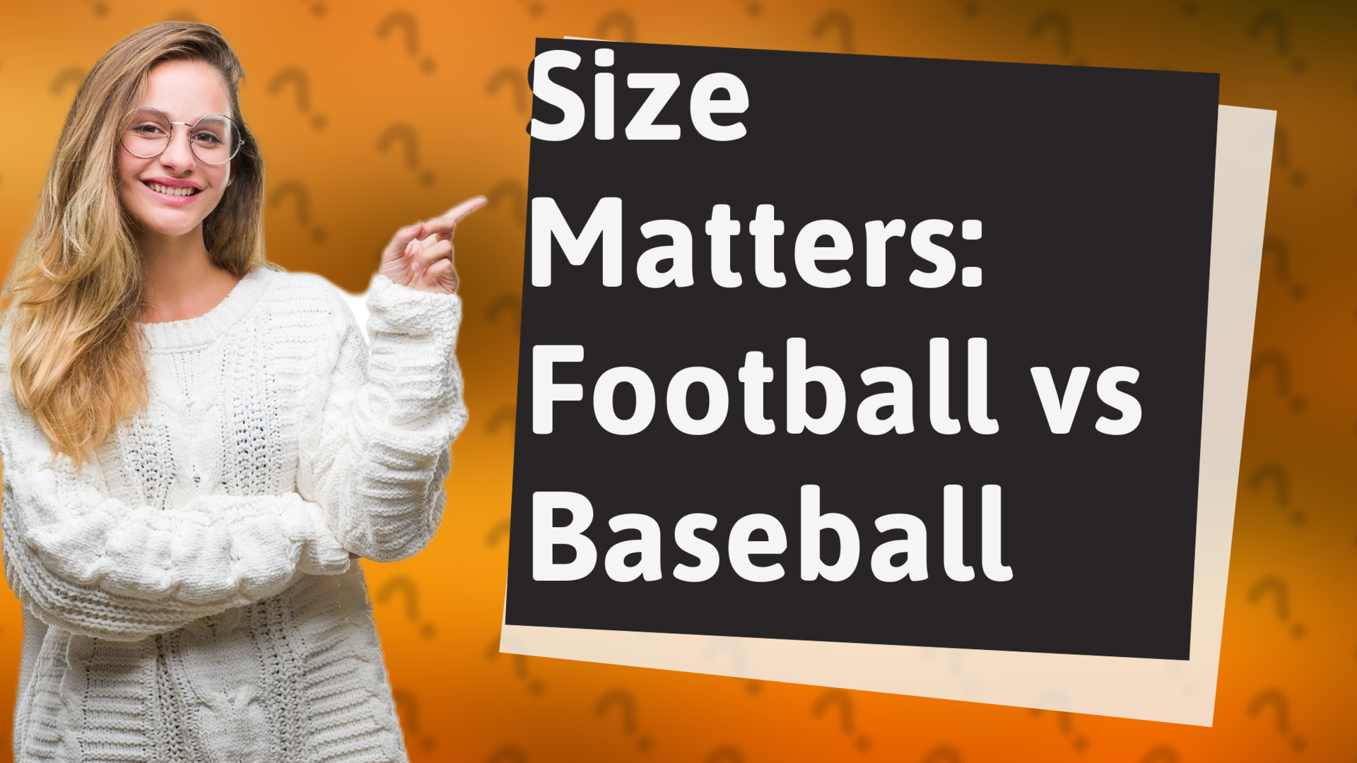 Size Matters: Football vs Baseball