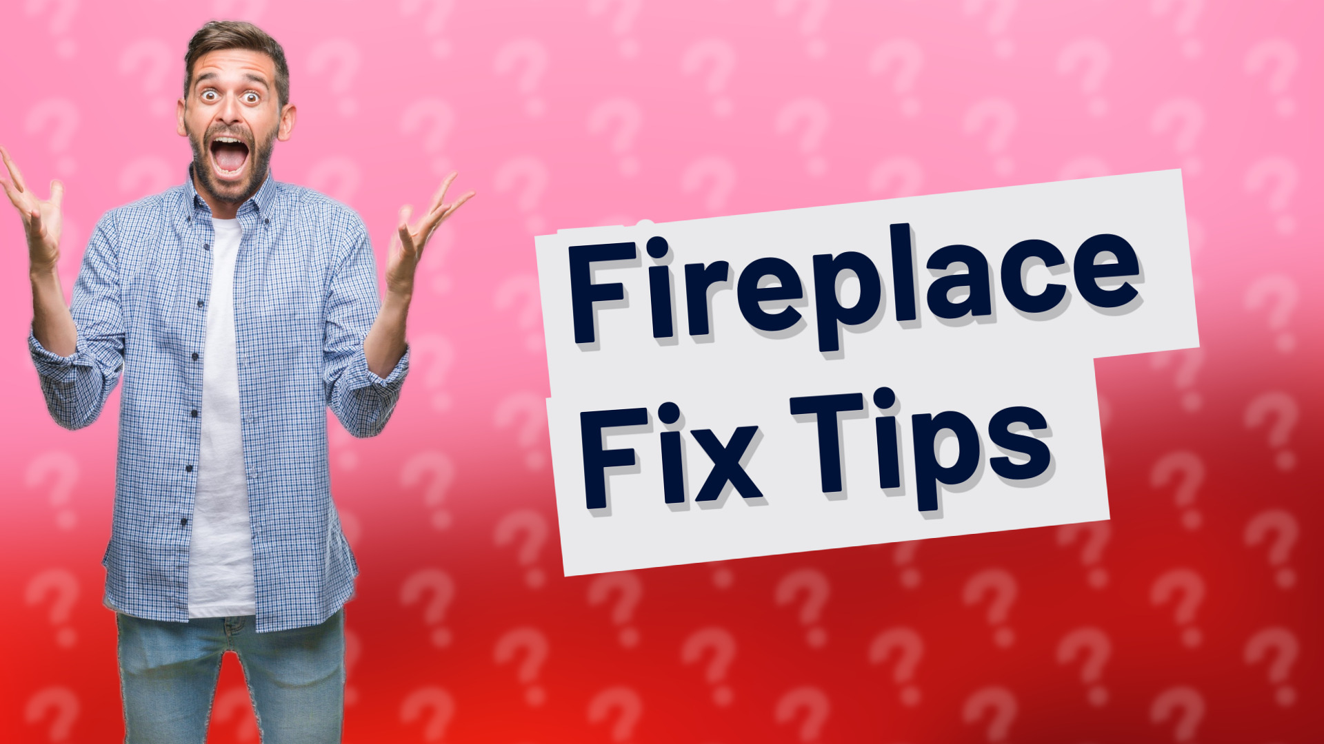 Fireplace Fix Tips