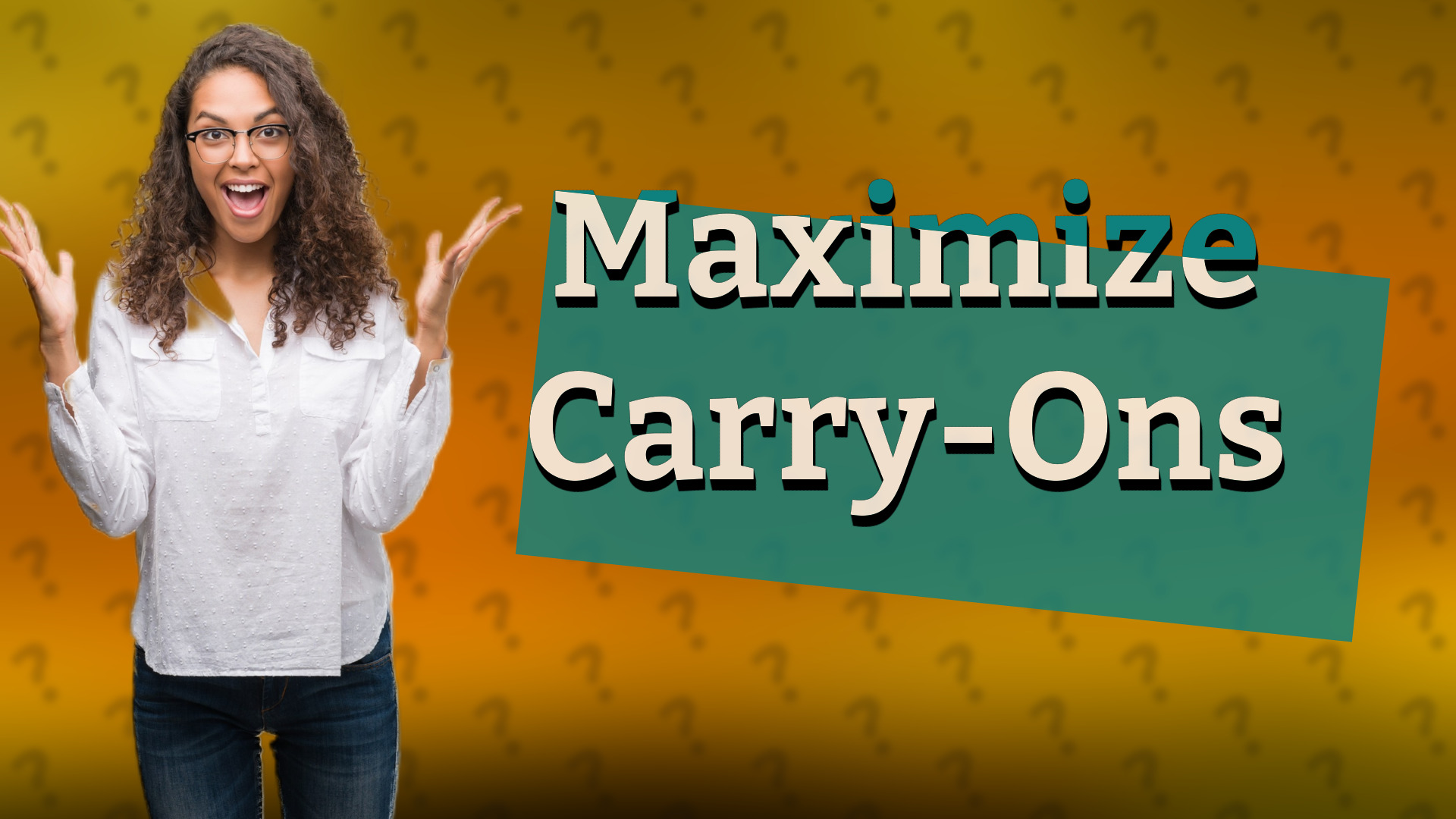 Maximize Carry-Ons