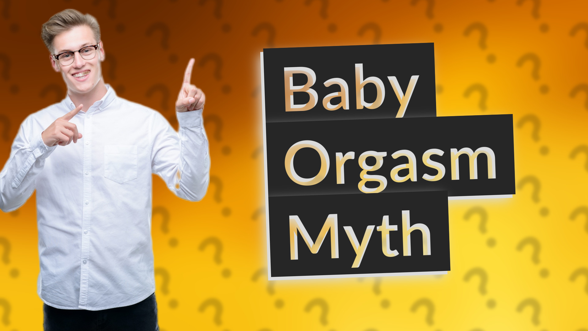 Baby Orgasm Myth