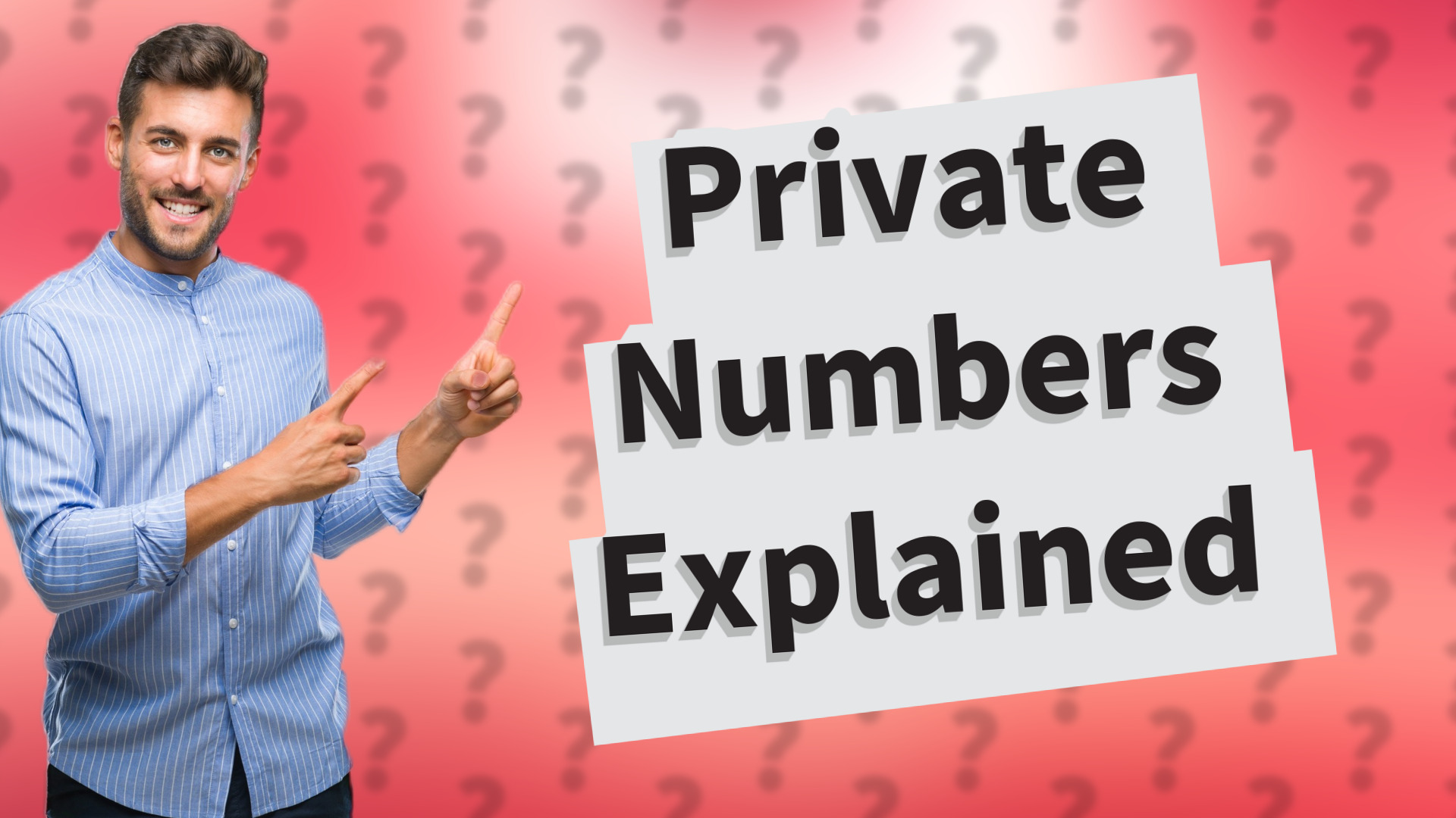 Private Numbers Explained