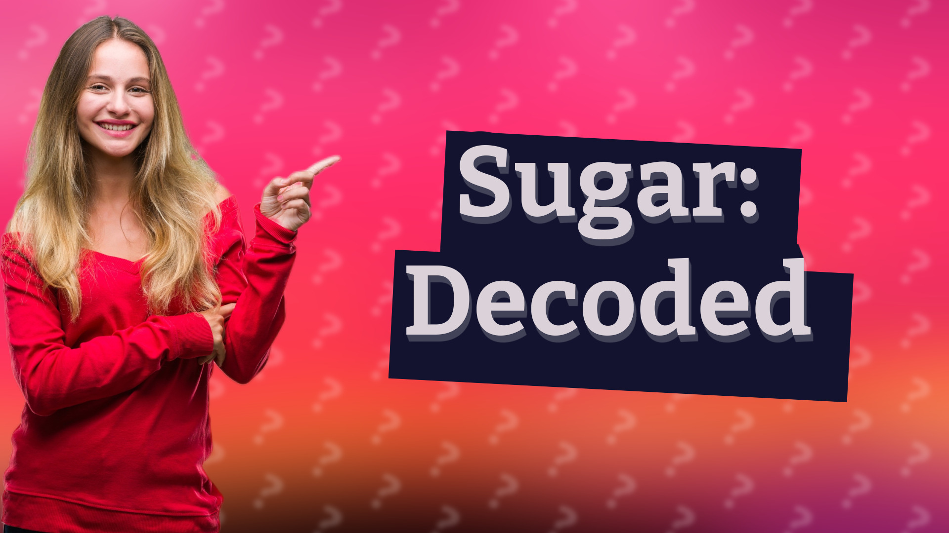 Sugar: Decoded