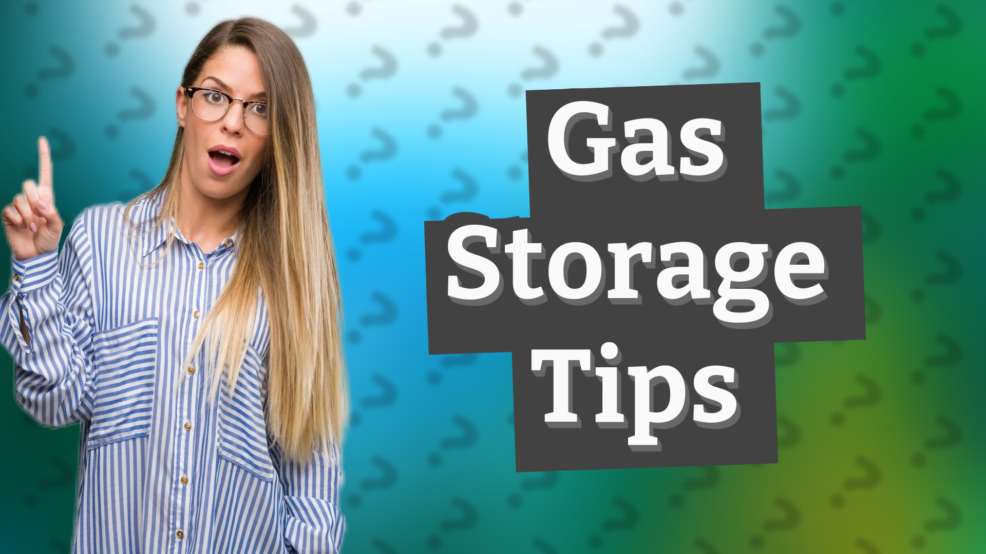 Gas Storage Tips