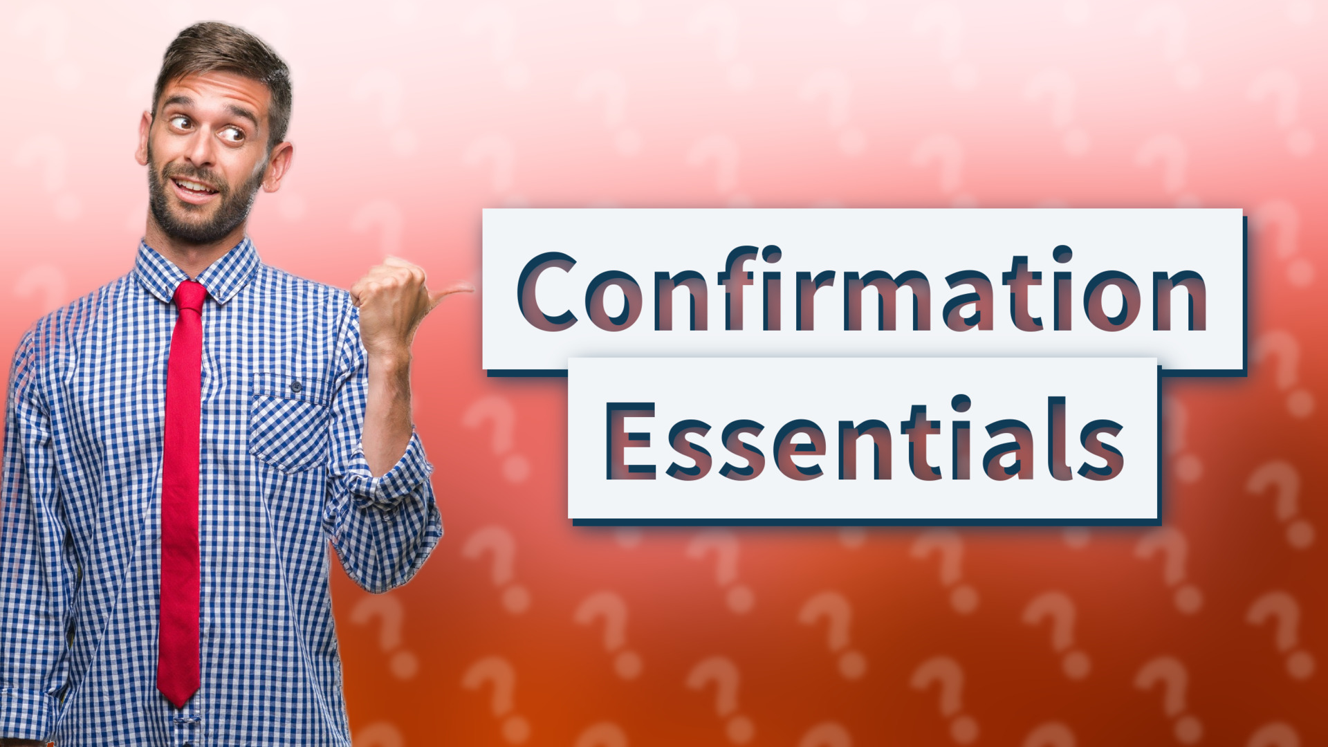 Confirmation Essentials