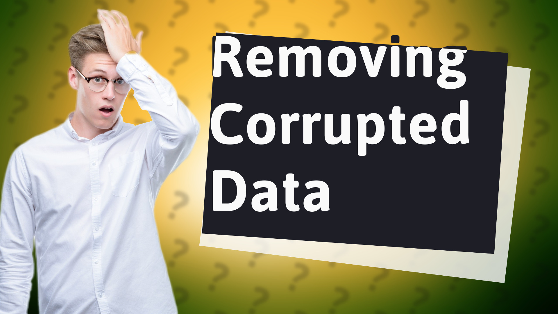 Removing Corrupted Data