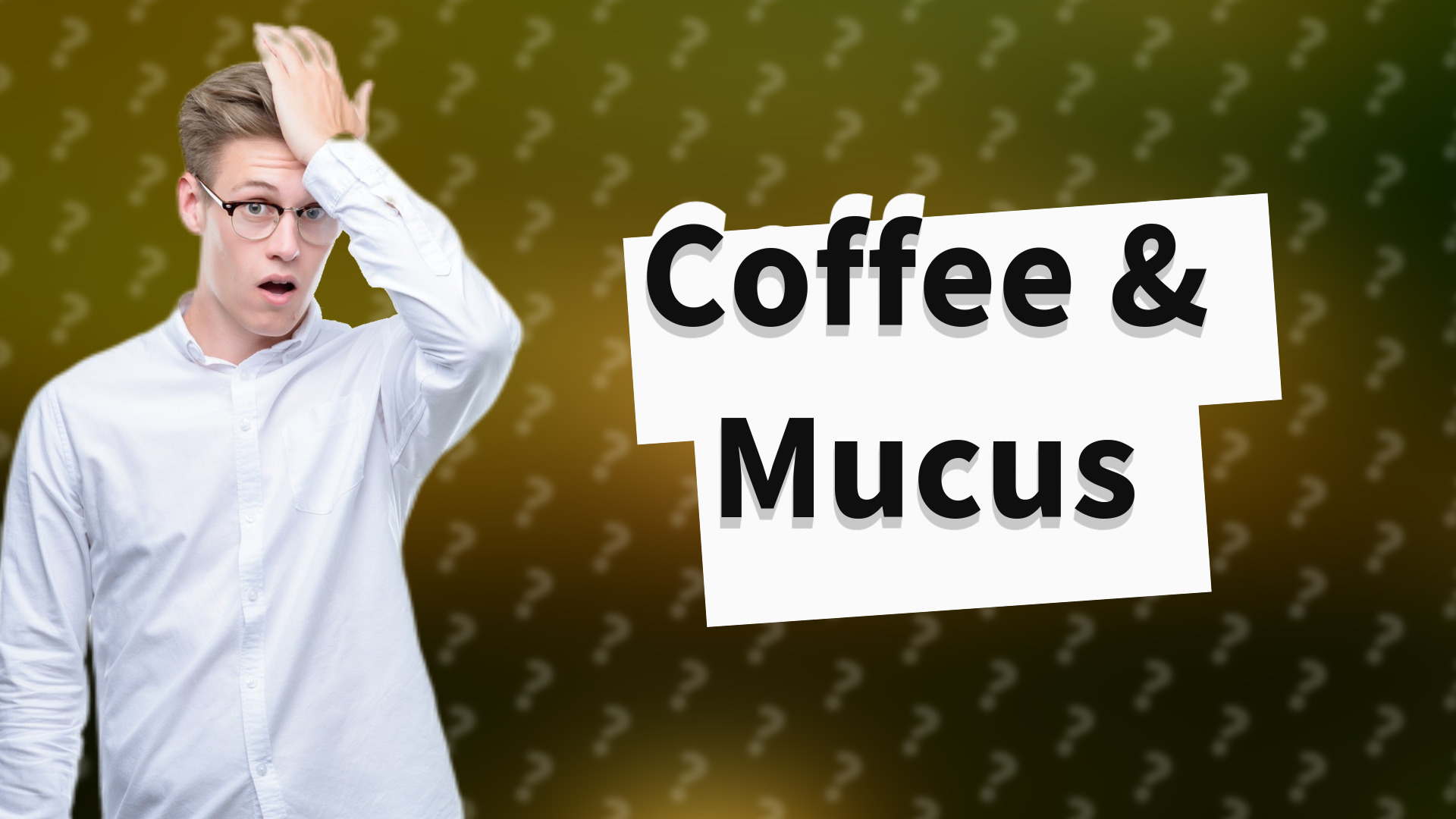 Coffee & Mucus