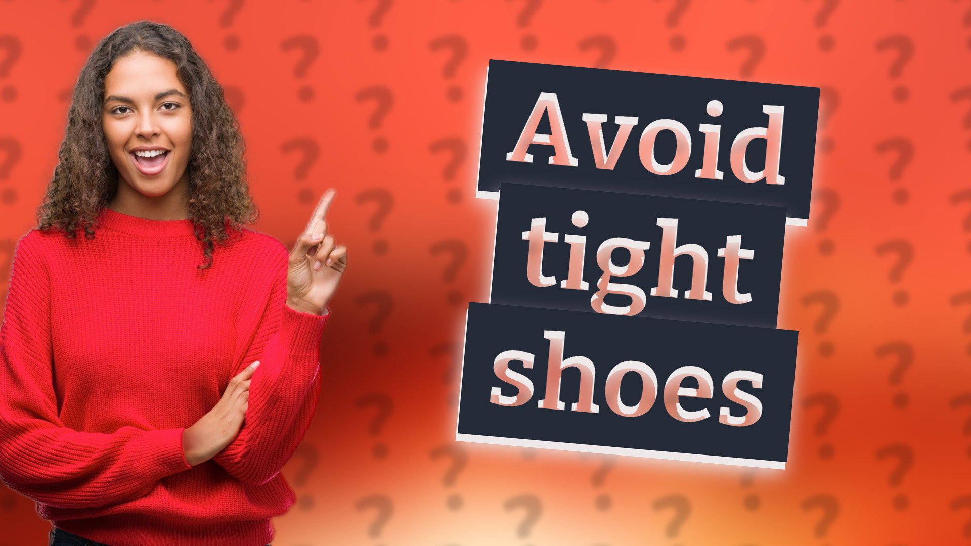Avoid tight shoes