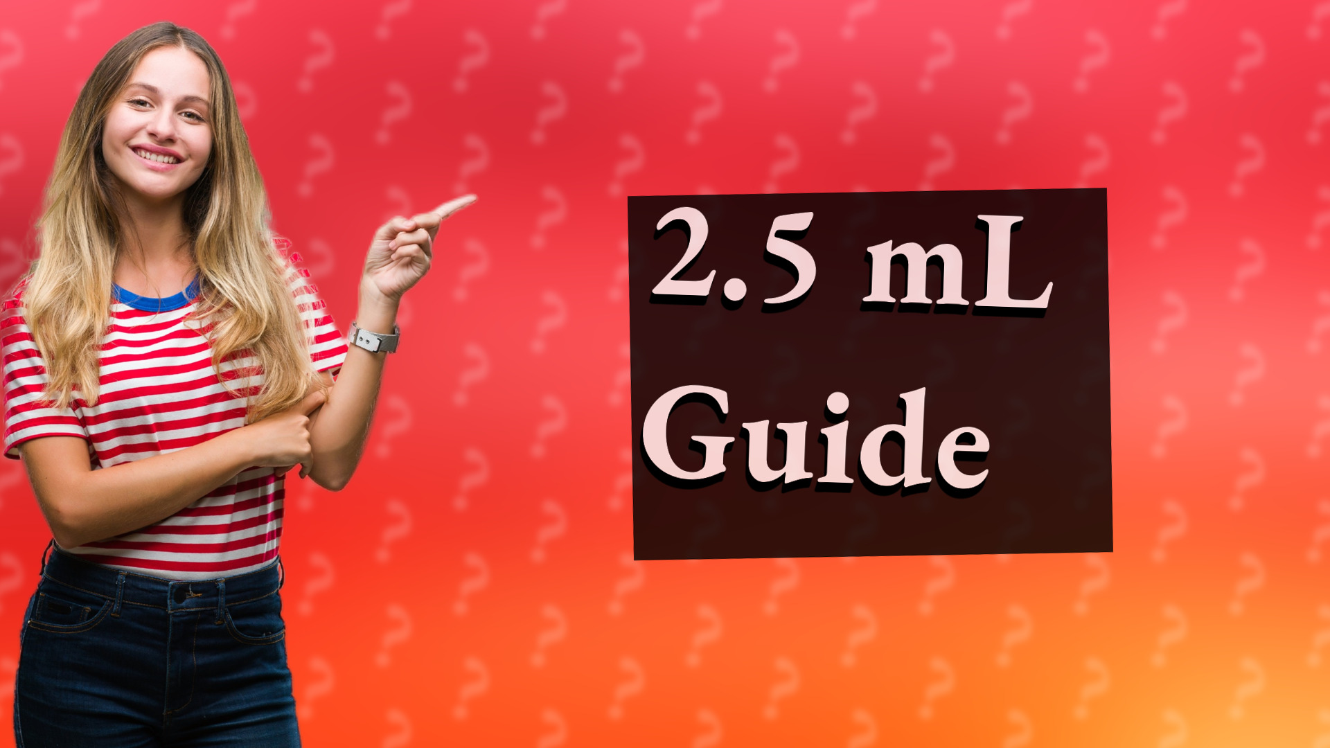 2.5 mL Guide