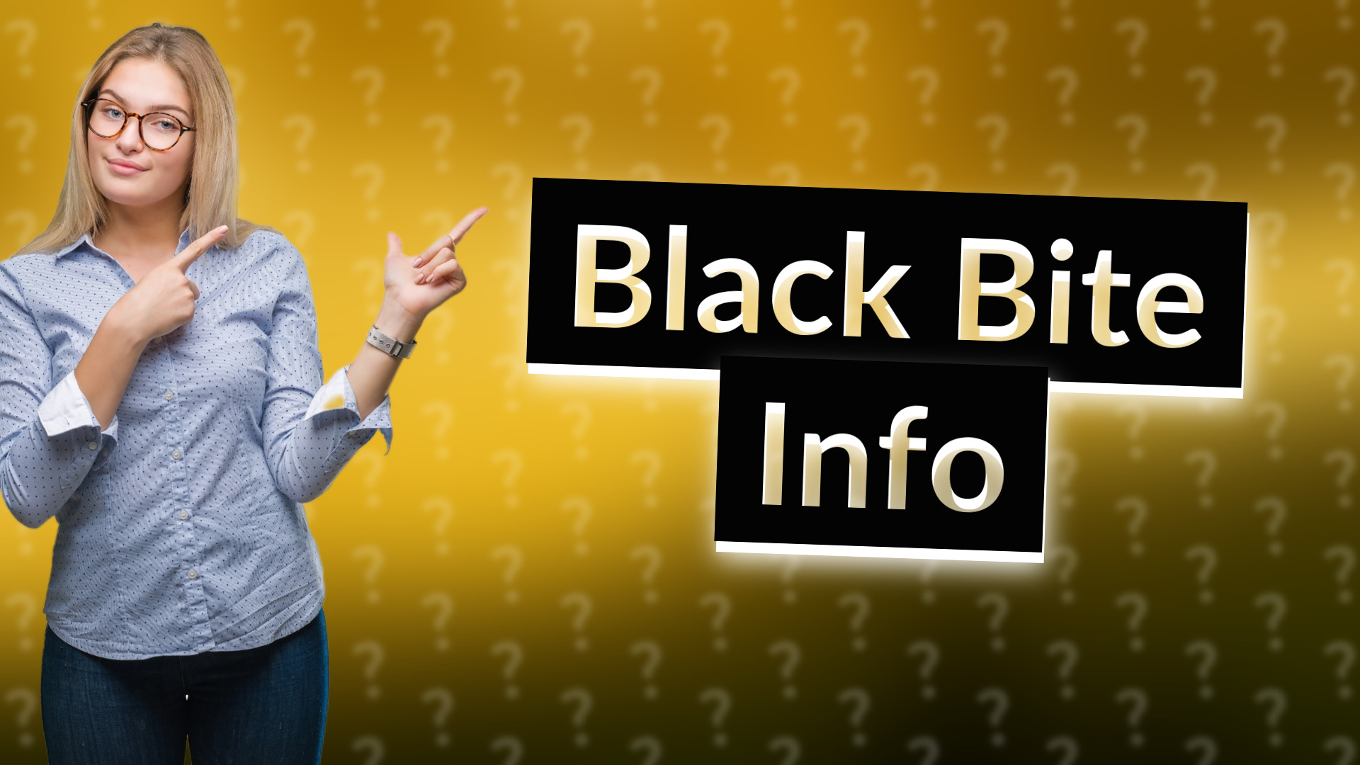 Black Bite Info