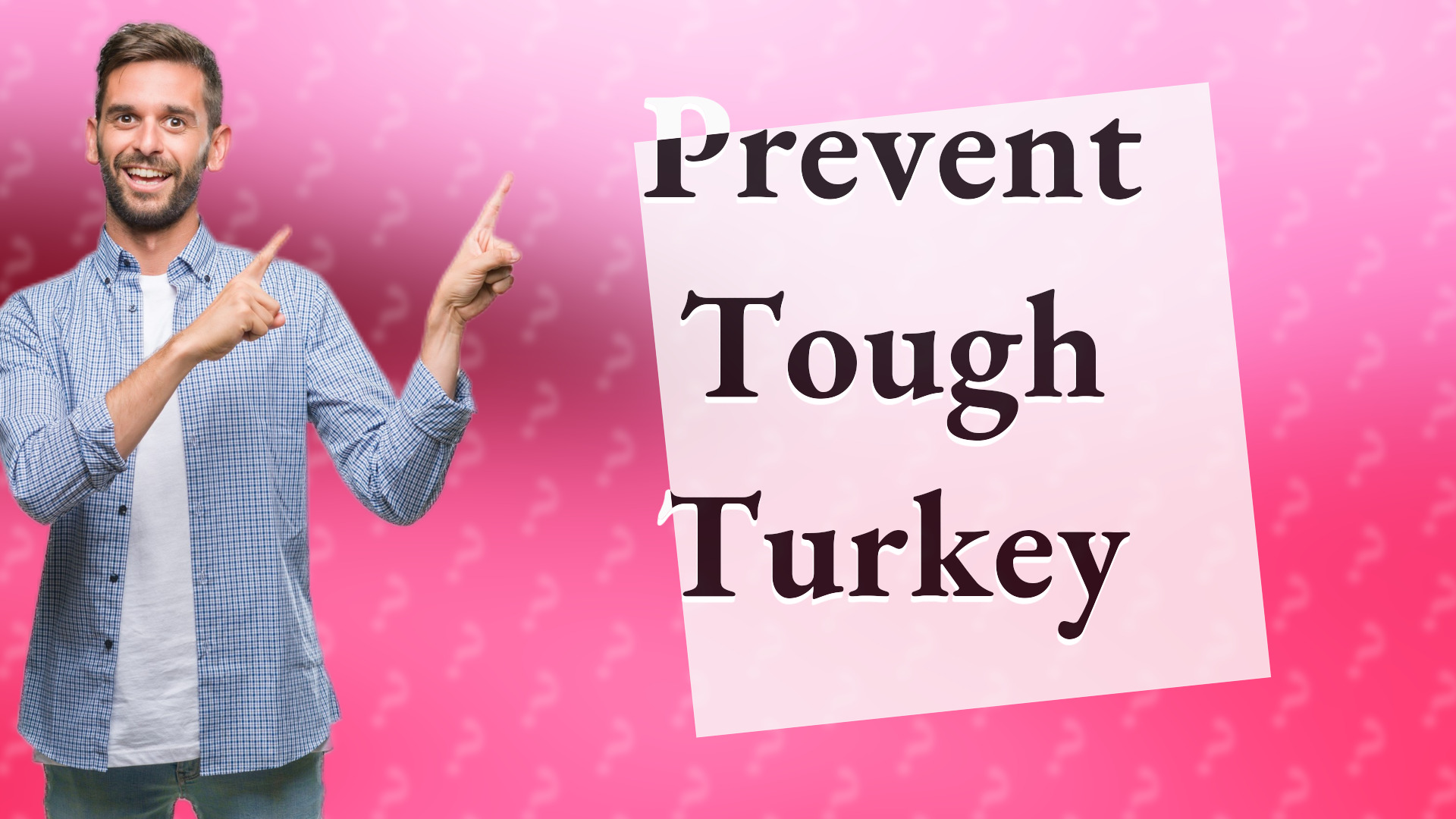 Prevent Tough Turkey