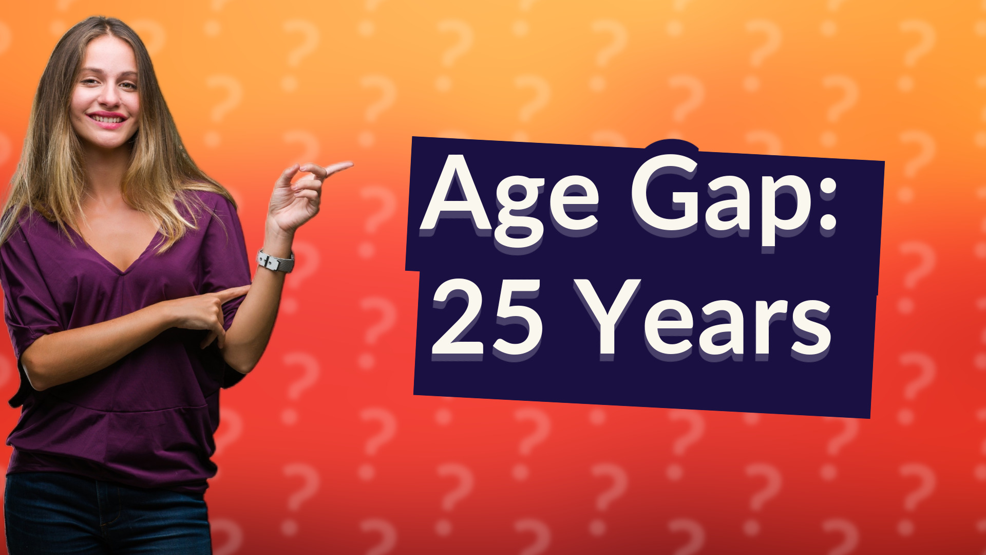 Age Gap: 25 Years