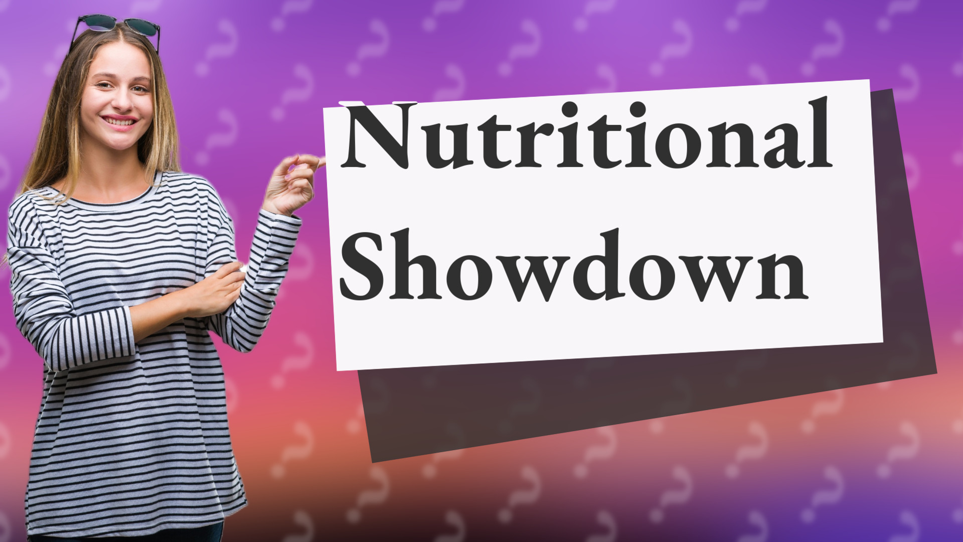 Nutritional Showdown