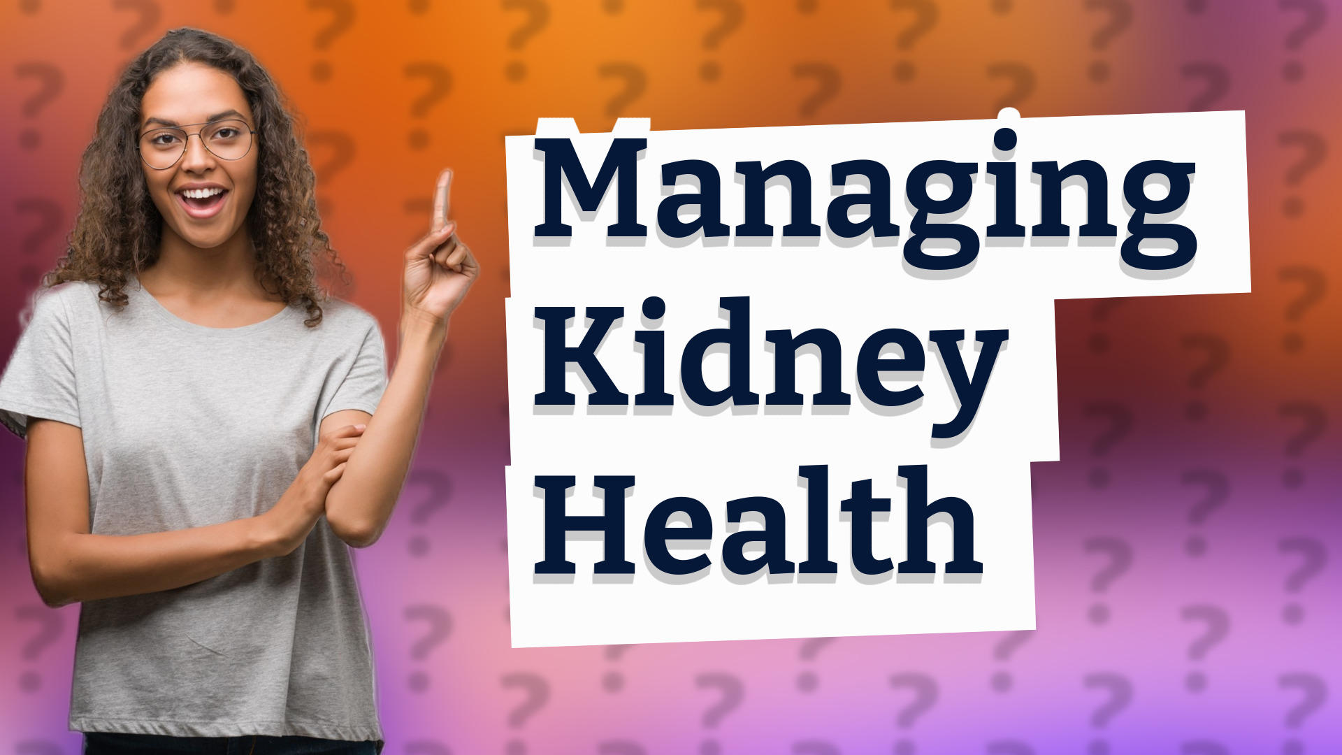 Managing Kidney Health