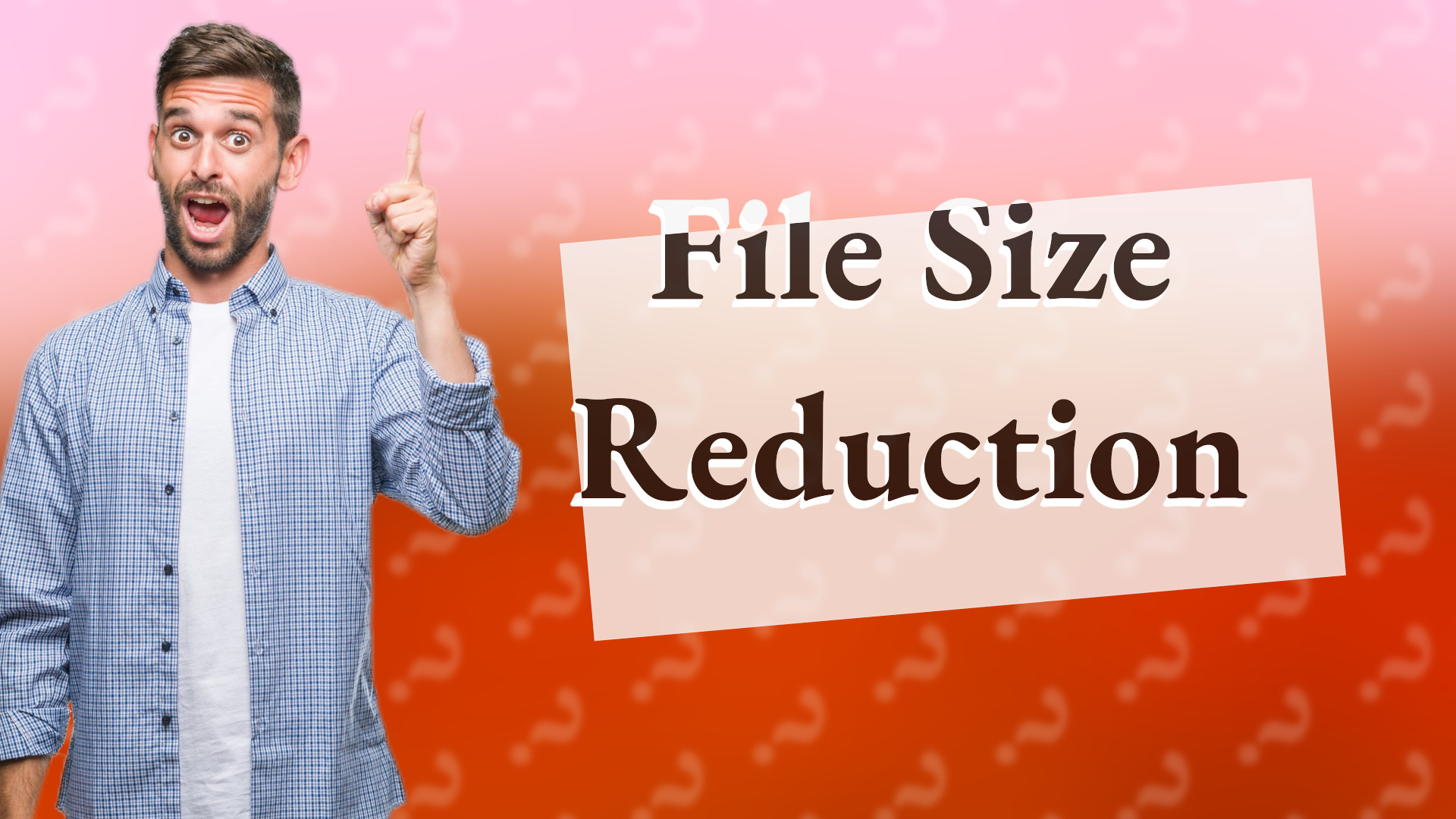 File Size Reduction