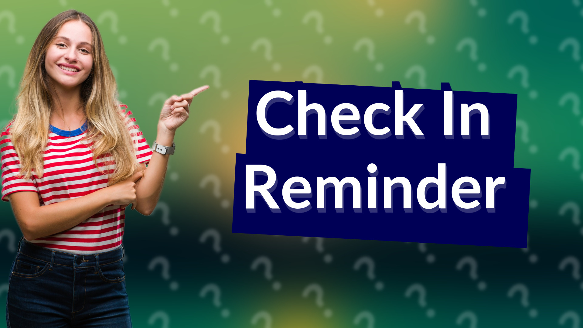 Check In Reminder