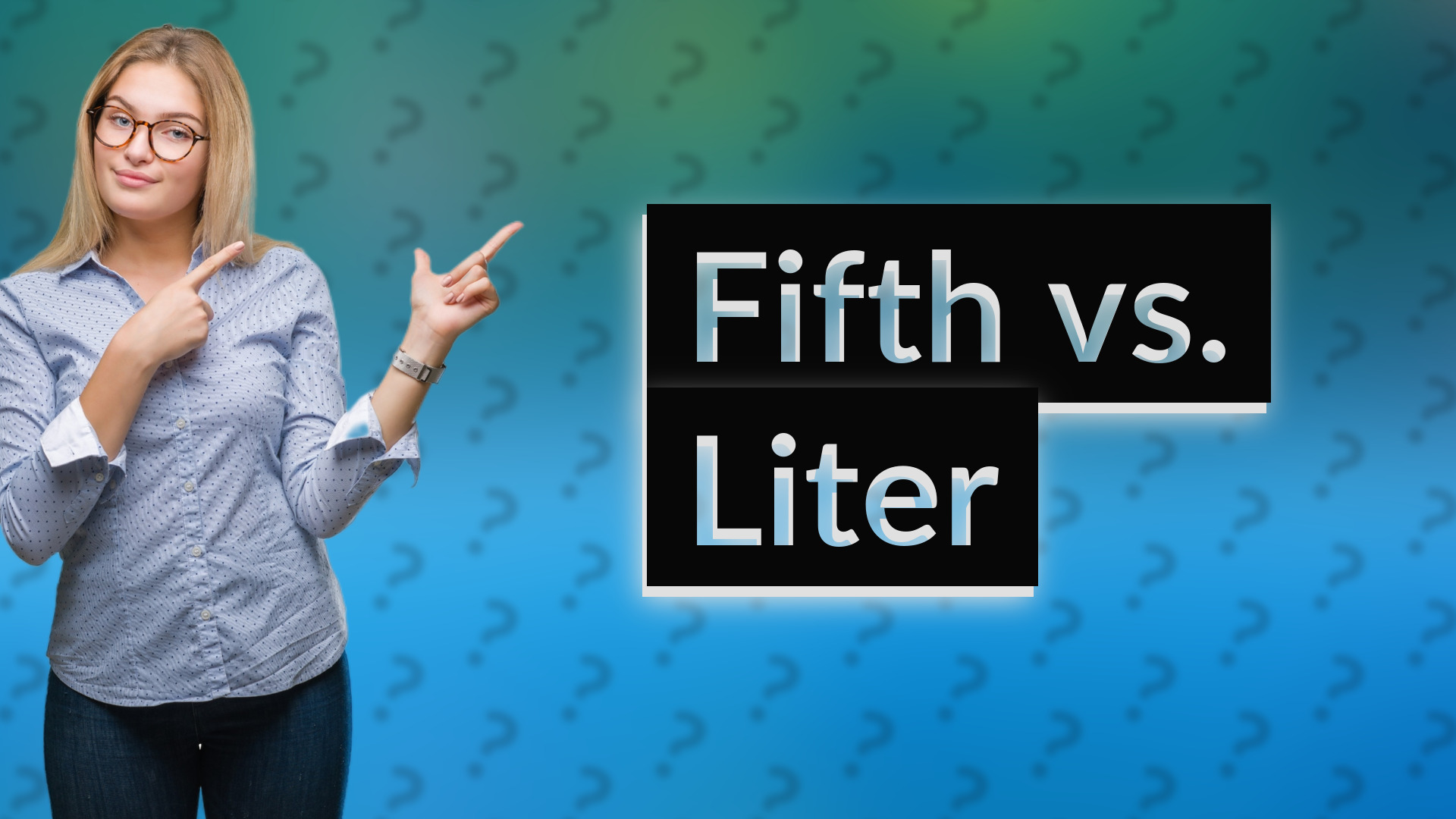 Fifth vs. Liter