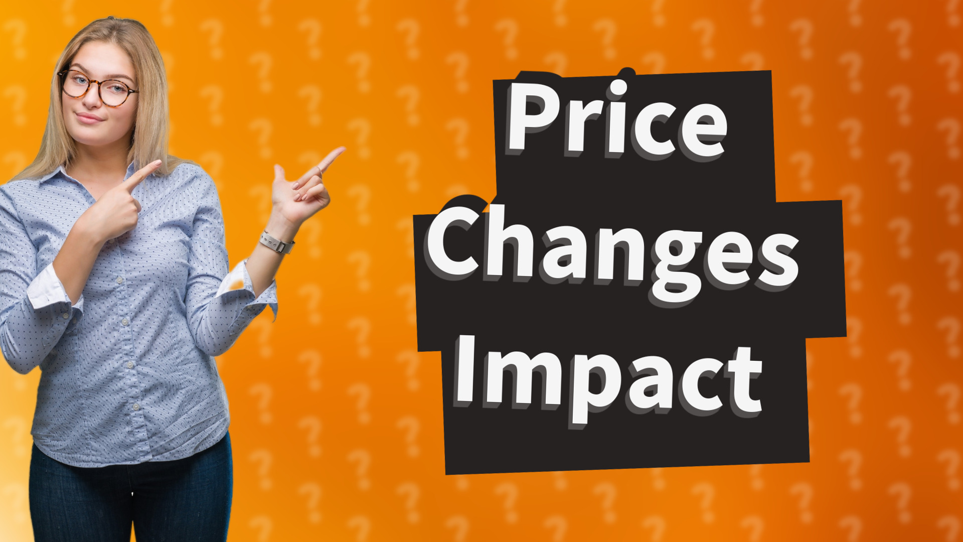 Price Changes Impact