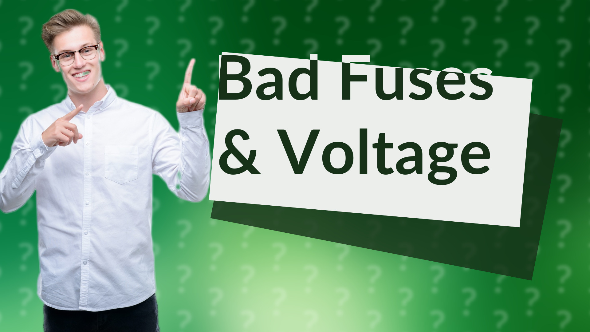 Bad Fuses & Voltage