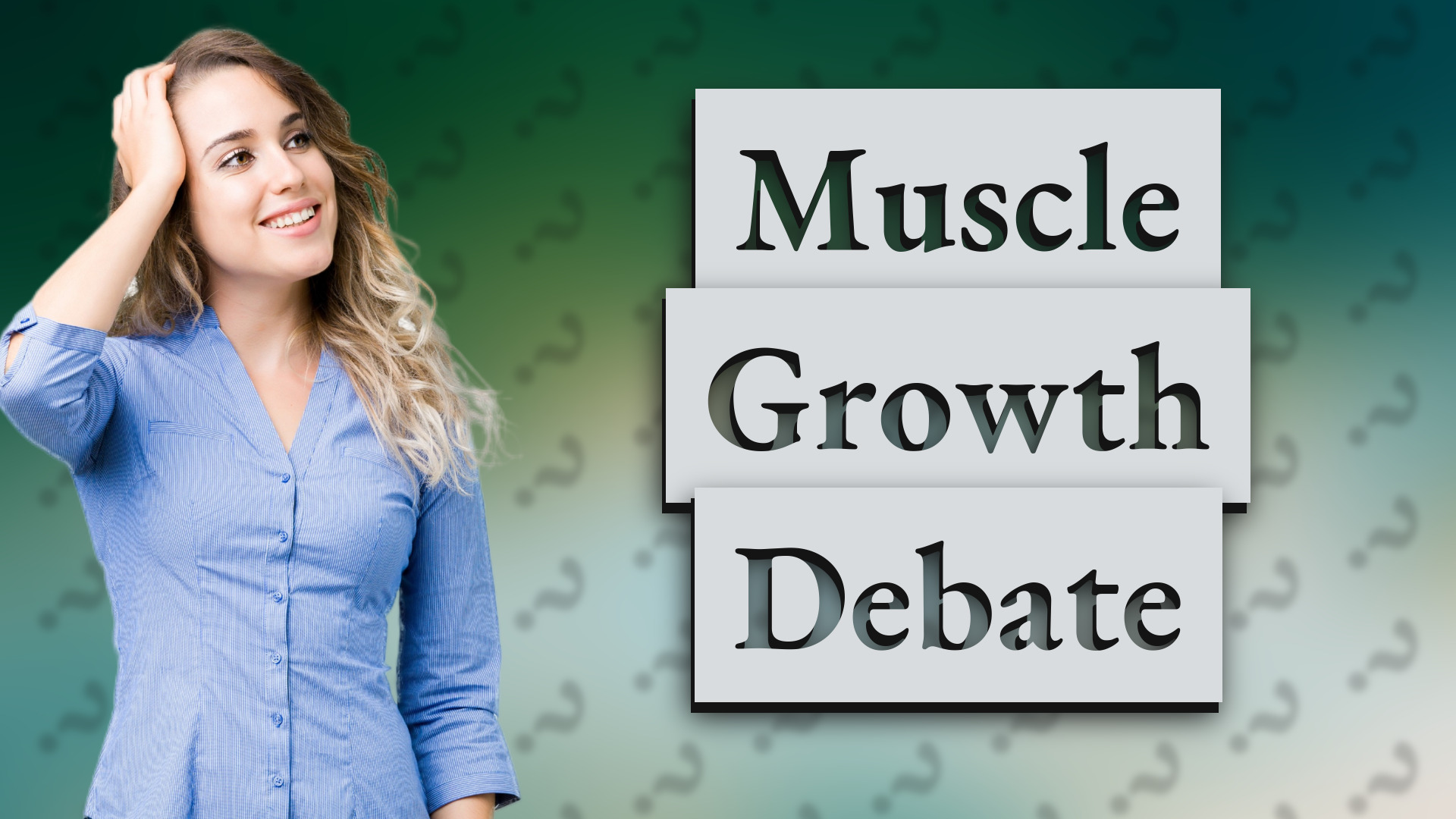 Muscle Growth Debate