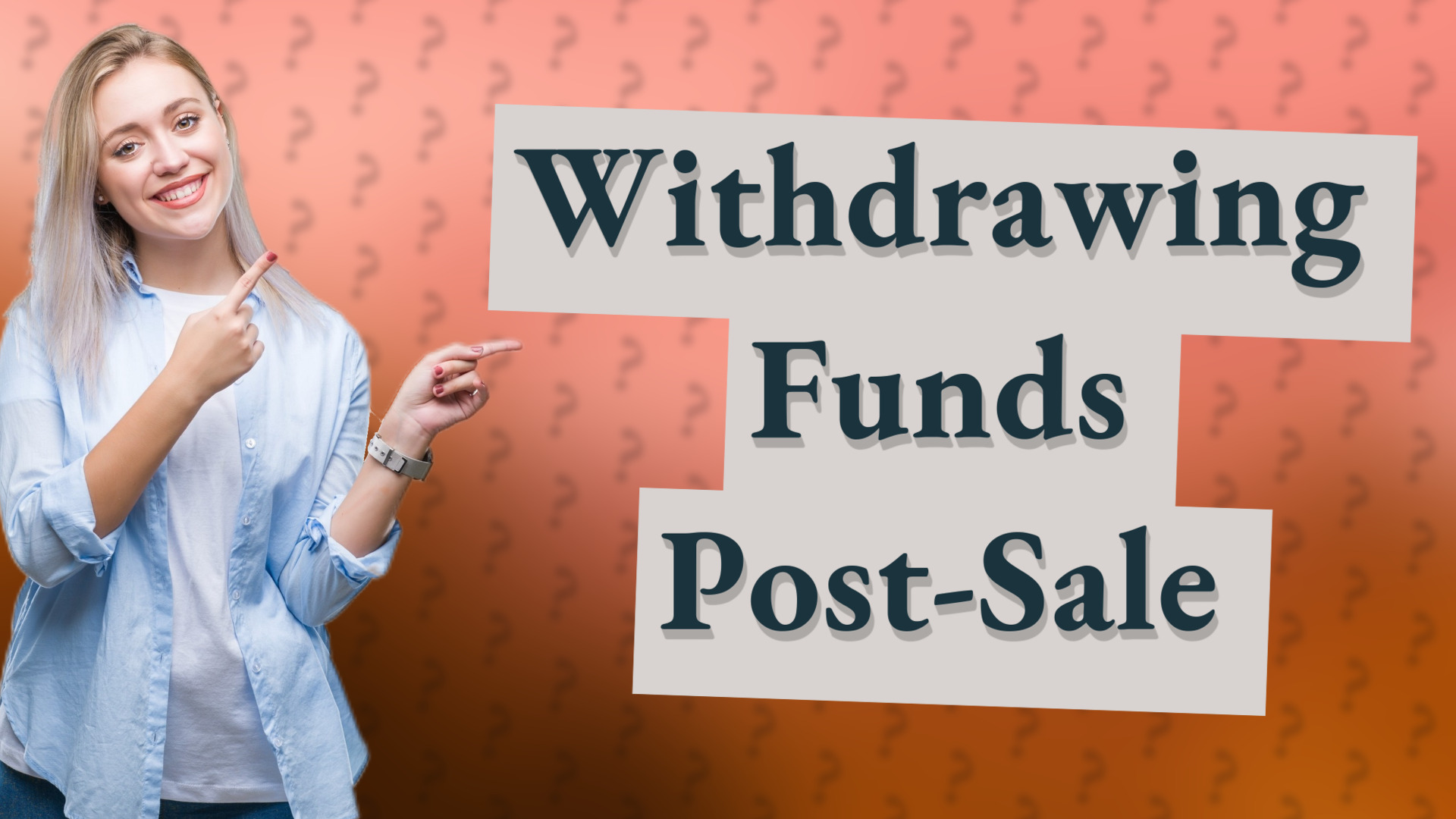 Withdrawing Funds Post-Sale
