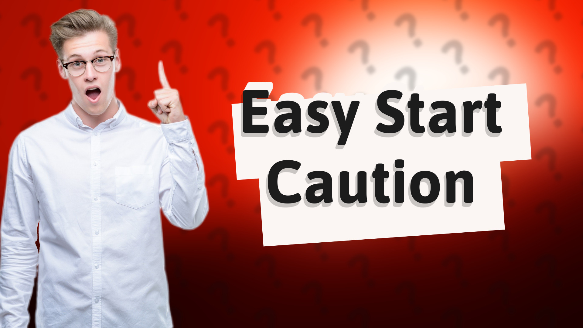 Easy Start Caution