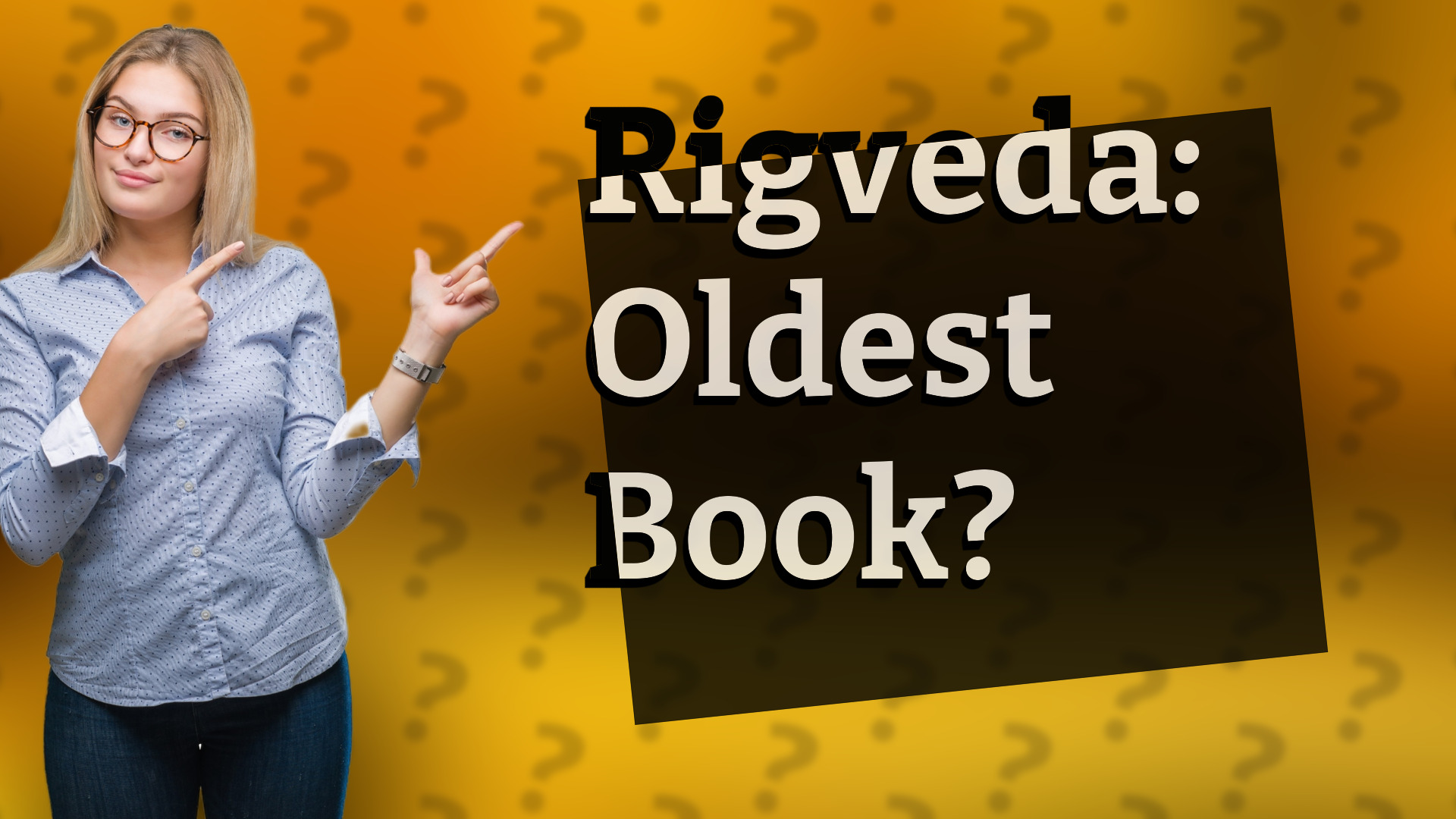 Rigveda: Oldest Book?
