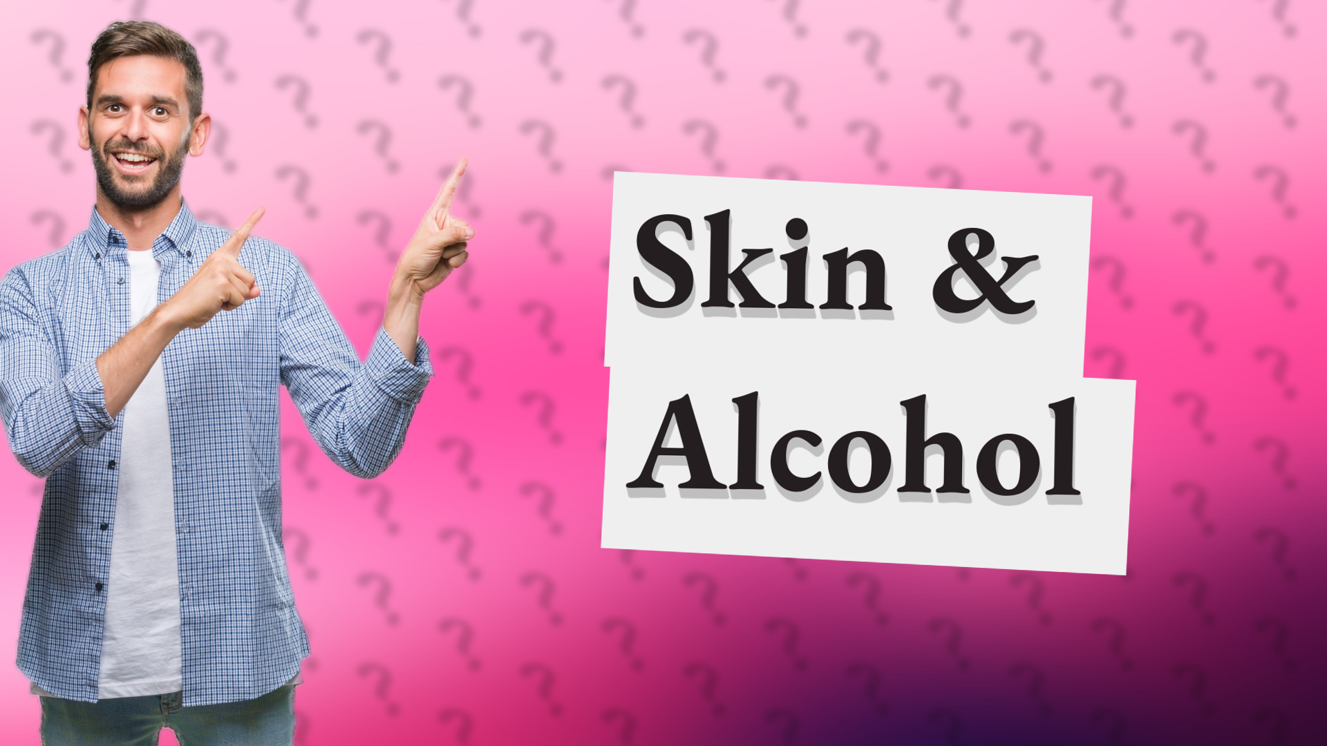 Skin & Alcohol