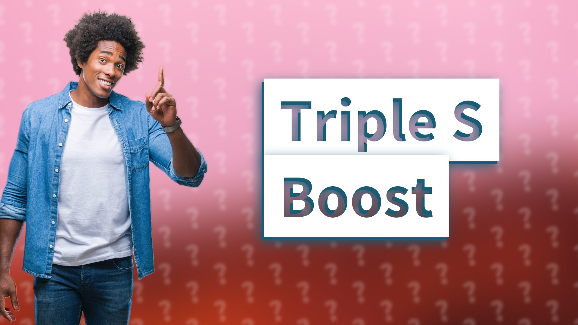 Triple S Boost