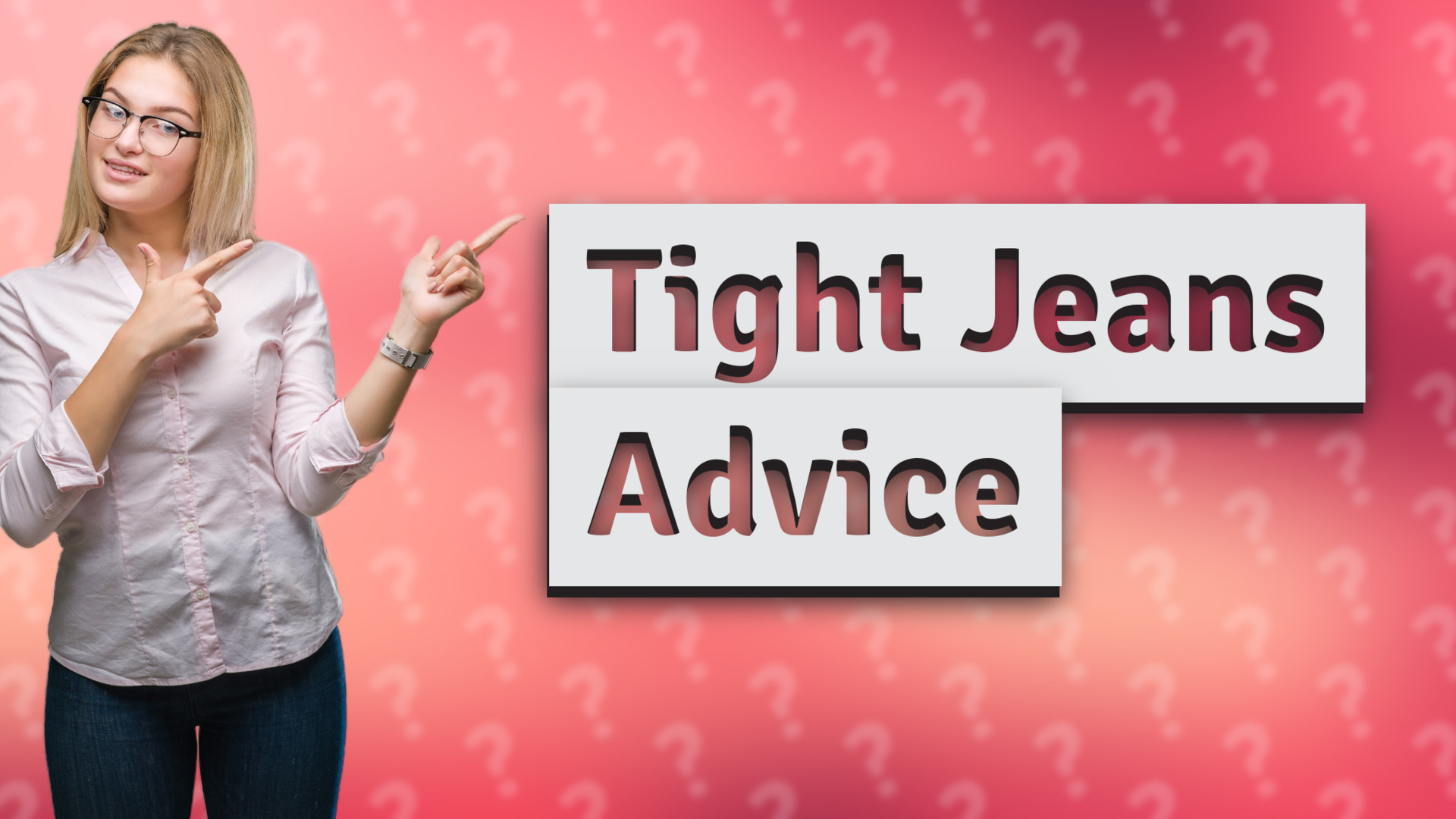 Tight Jeans Advice