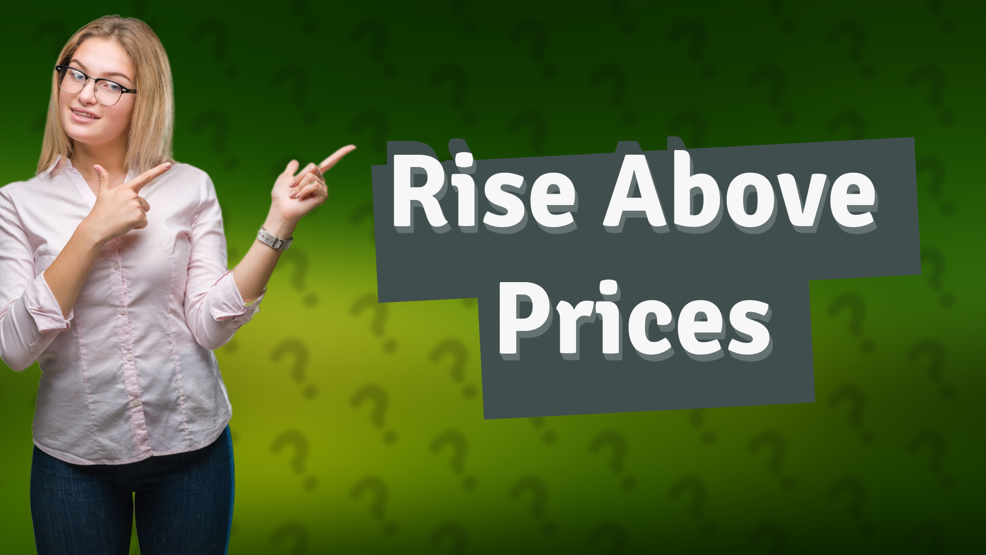 Rise Above Prices
