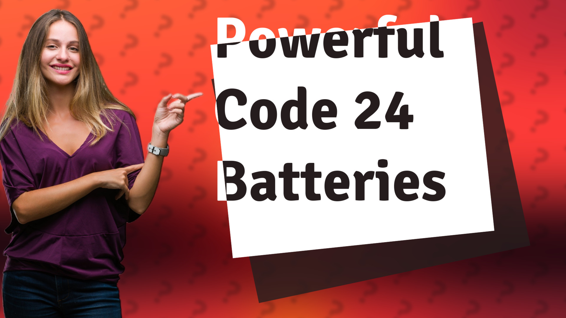 Powerful Code 24 Batteries