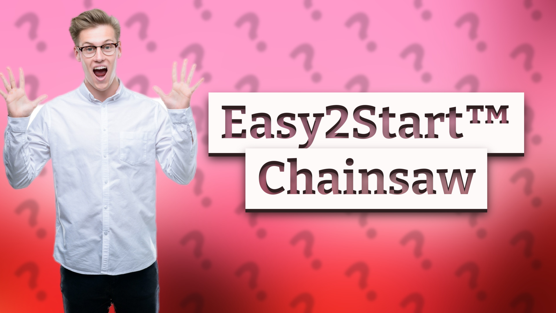 Easy2Start™ Chainsaw