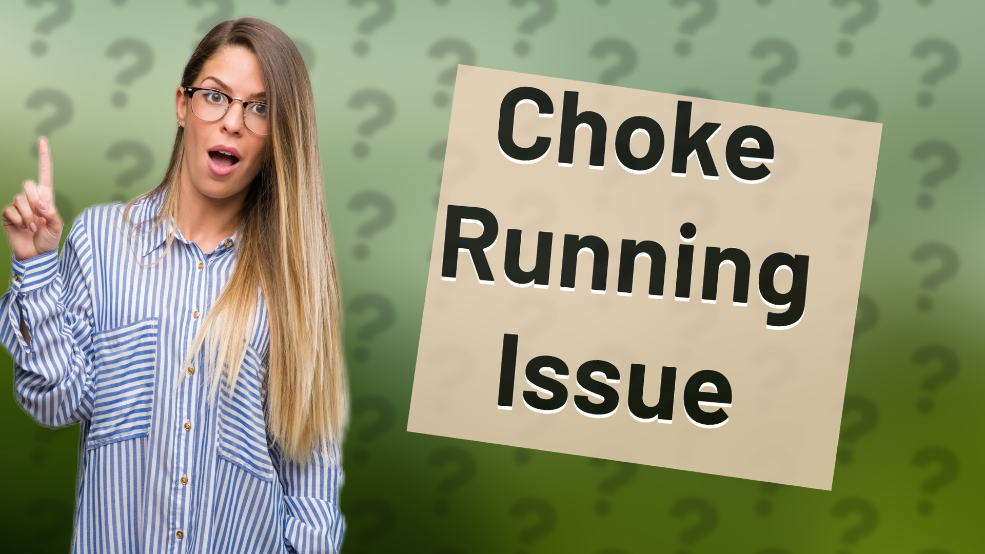 Choke Running Issue