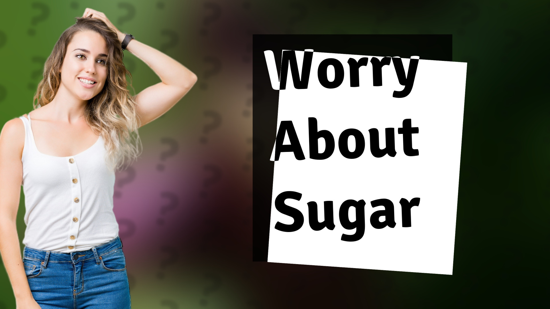 Worry About Sugar