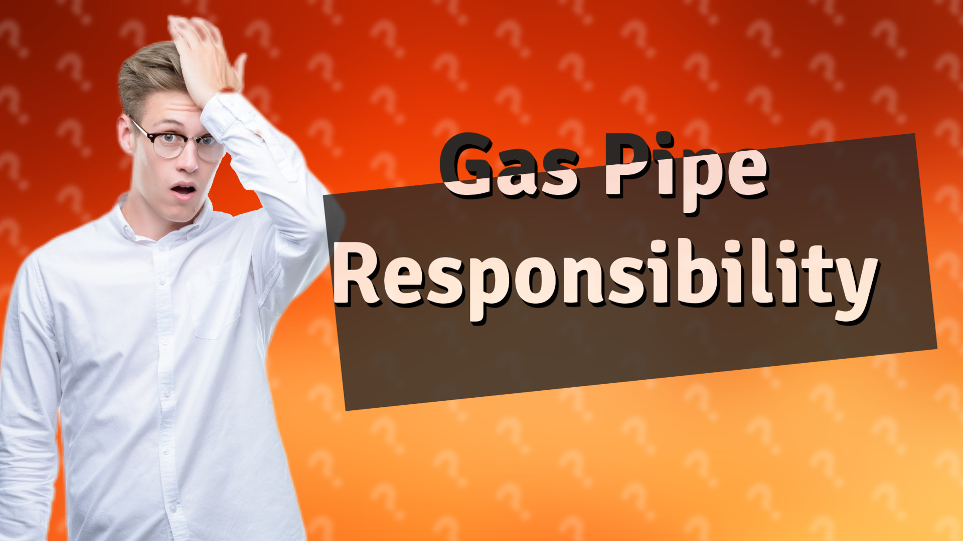 Gas Pipe Responsibility