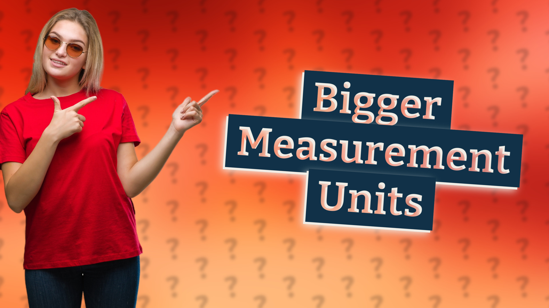 Bigger Measurement Units