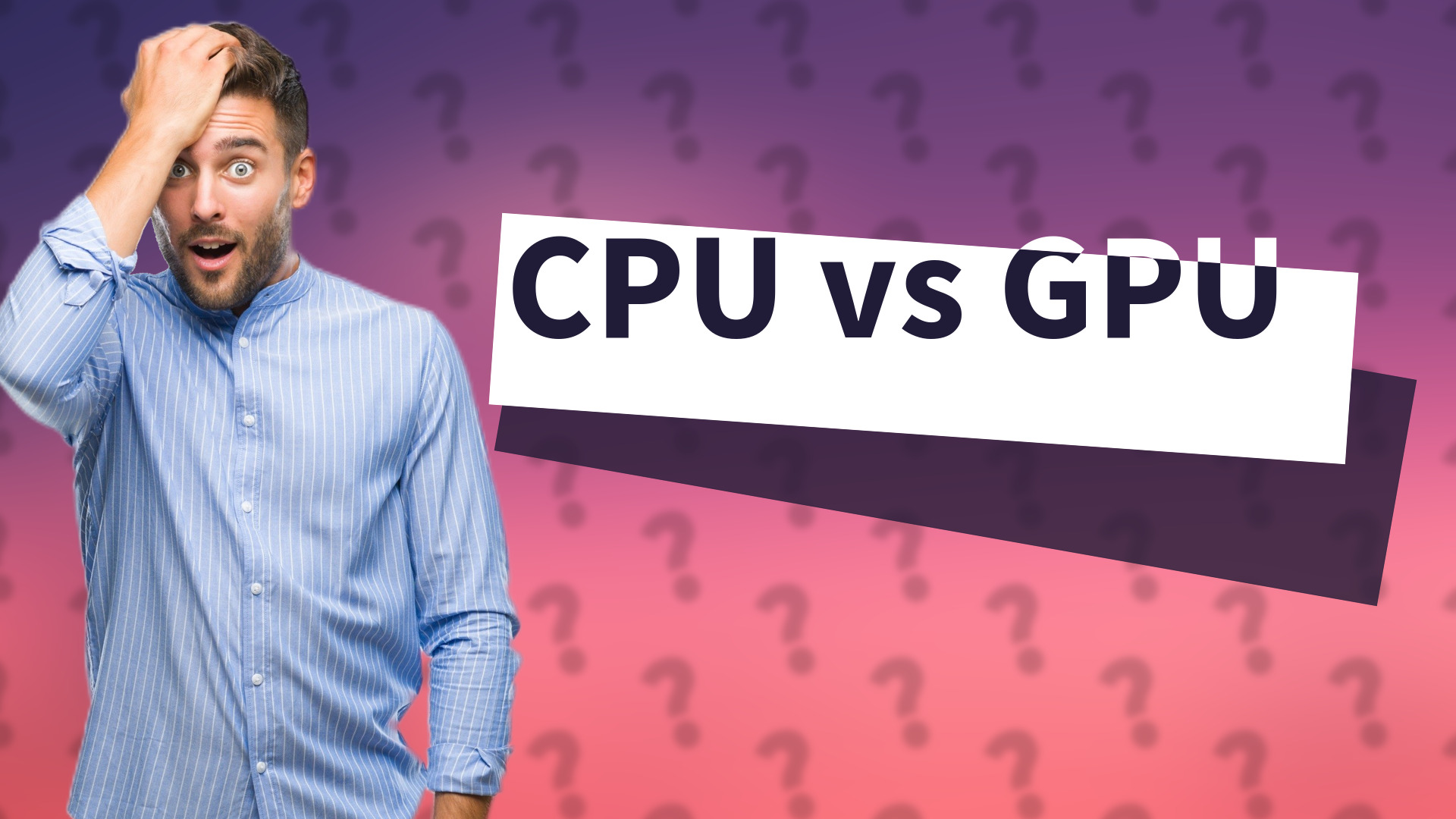CPU vs GPU