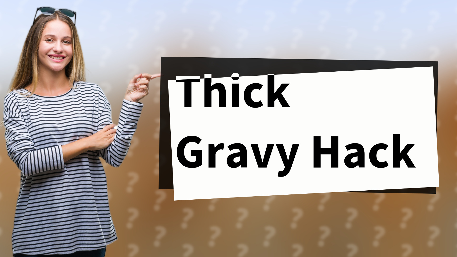 Thick Gravy Hack