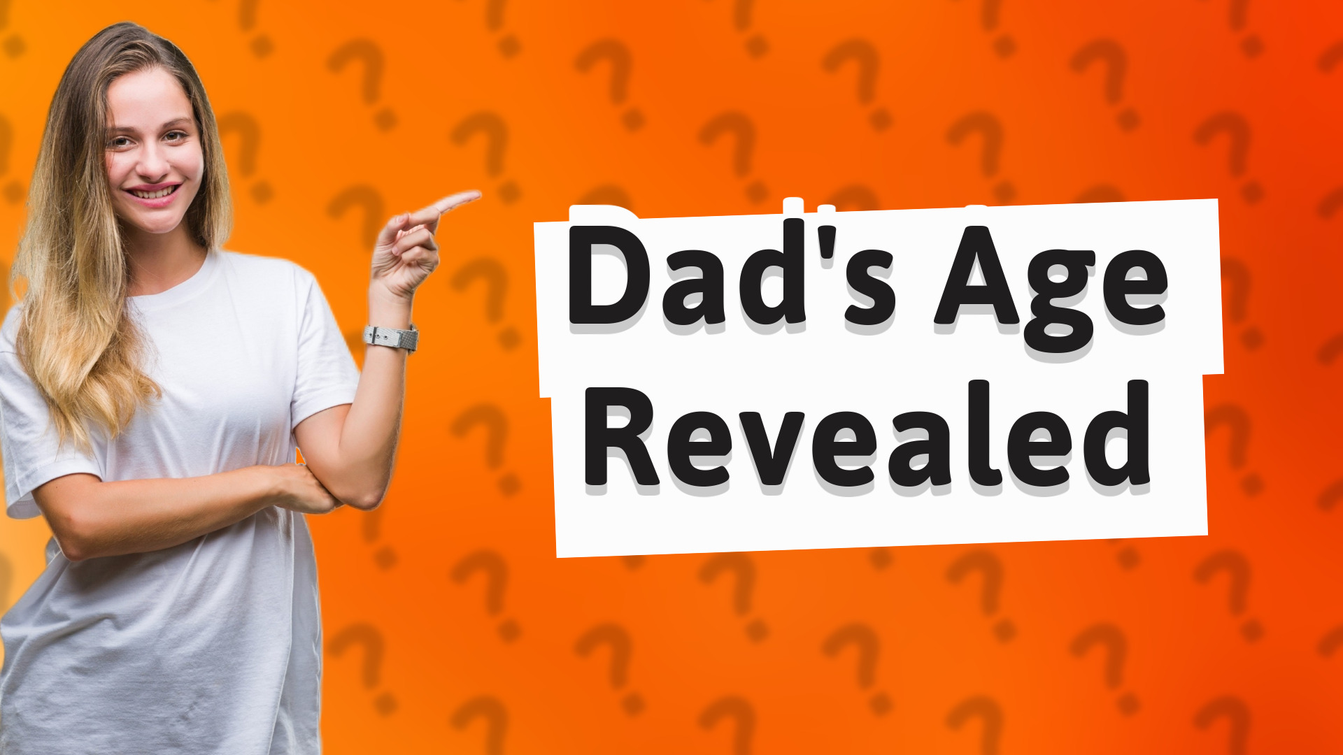 Dad's Age Revealed