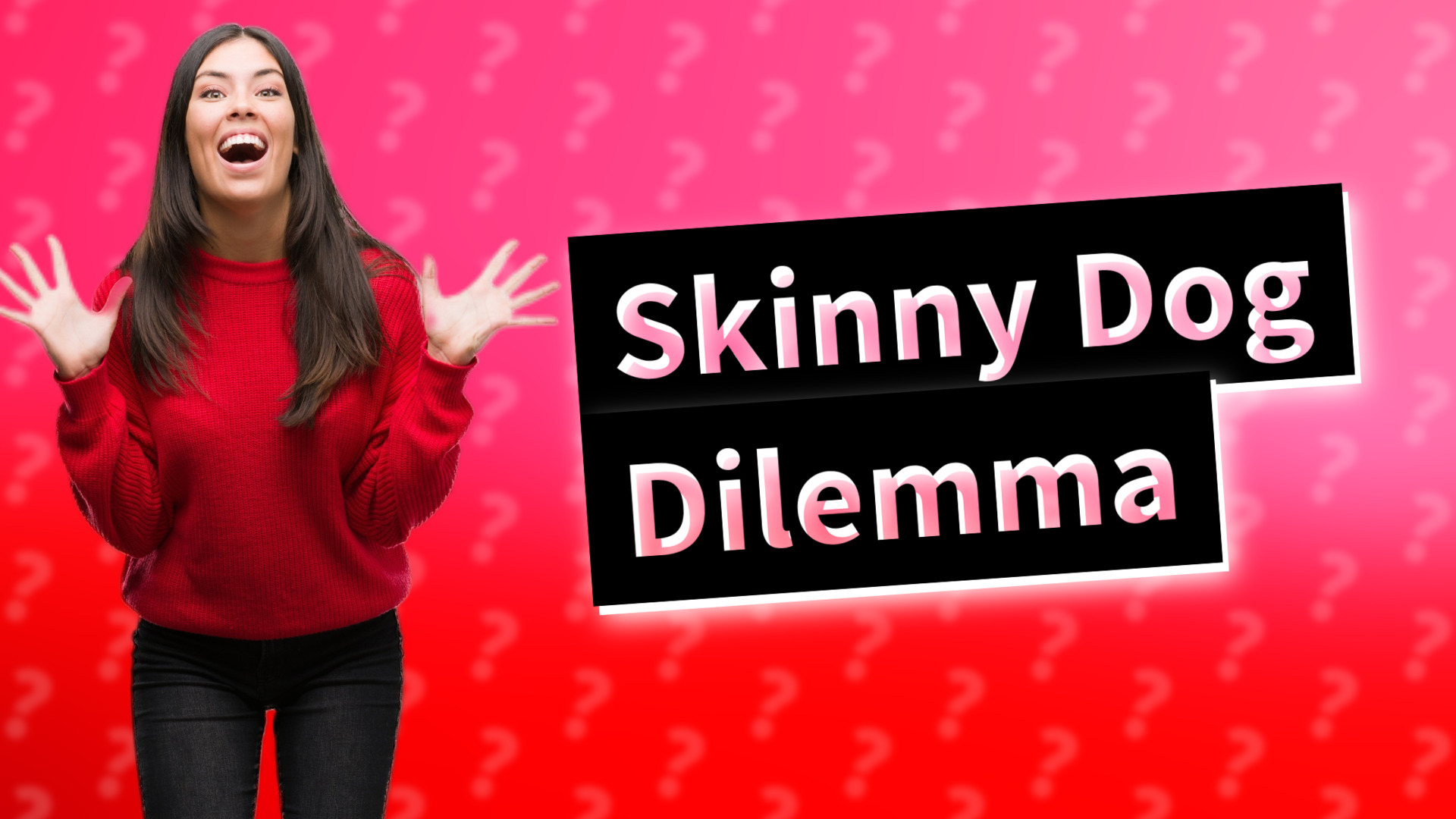 Skinny Dog Dilemma