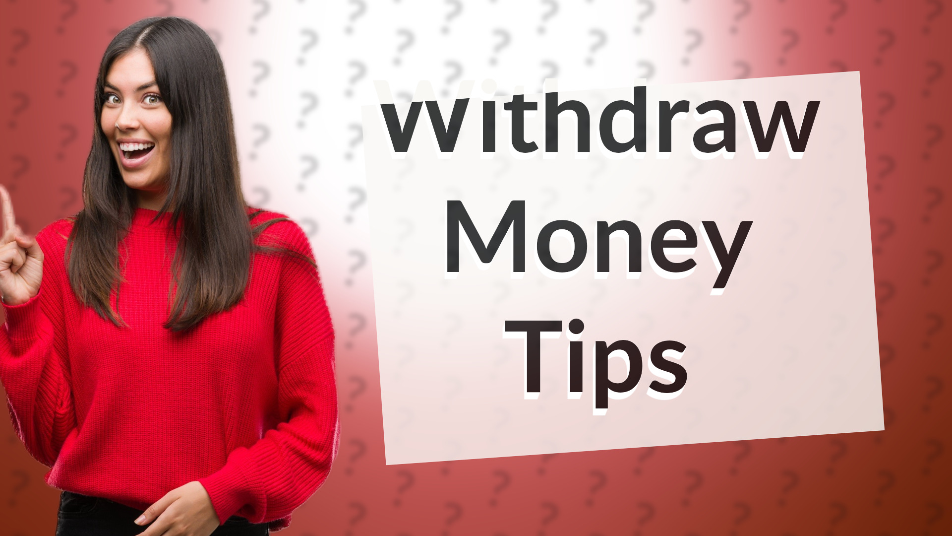 Withdraw Money Tips
