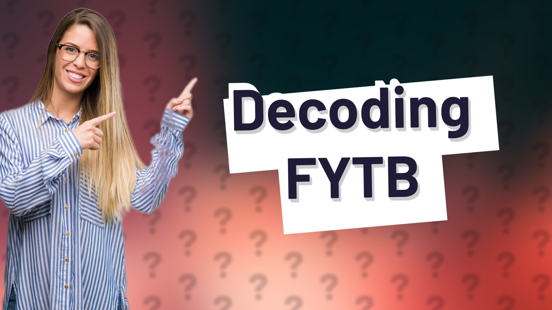Decoding FYTB
