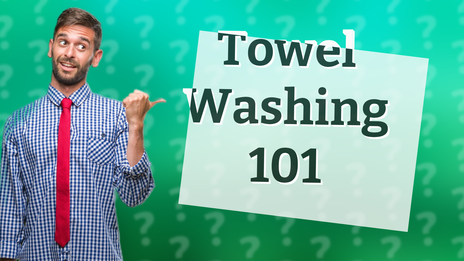 Towel Washing 101