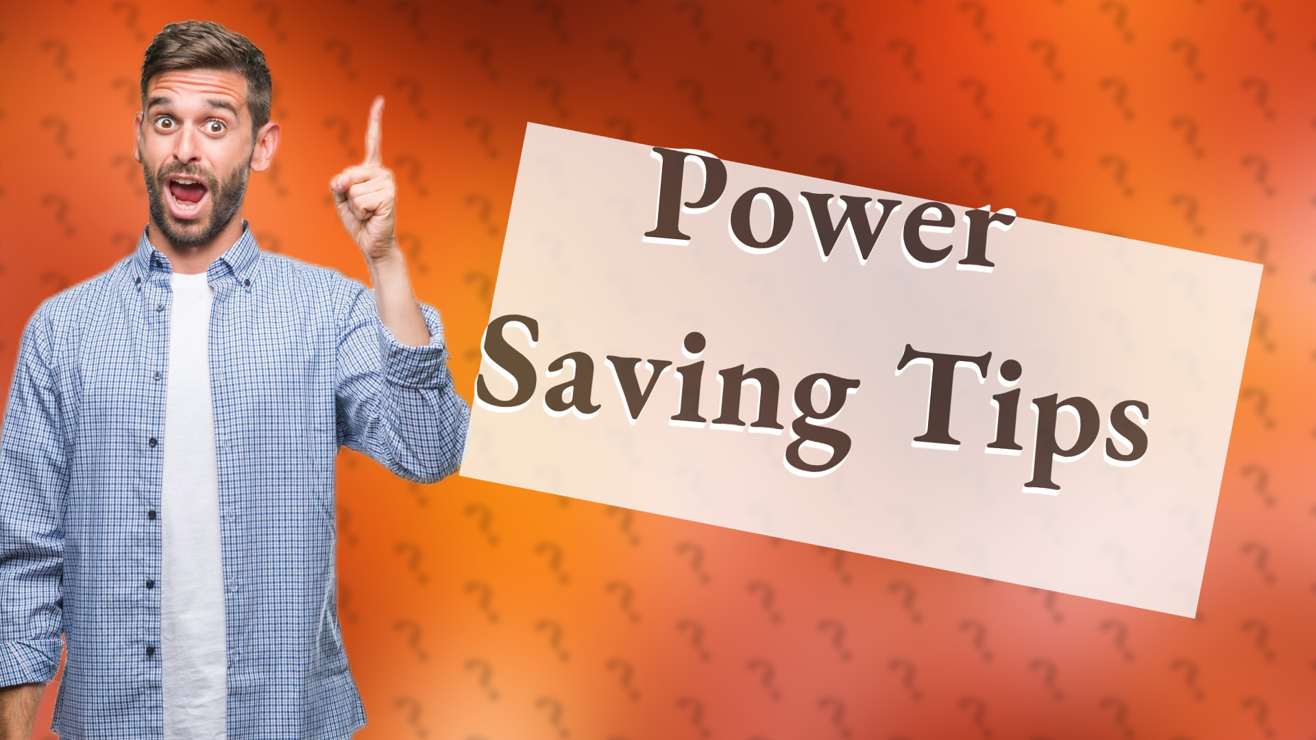 Power Saving Tips