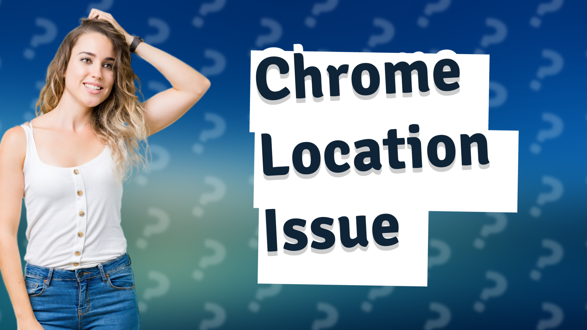 Chrome Location Issue