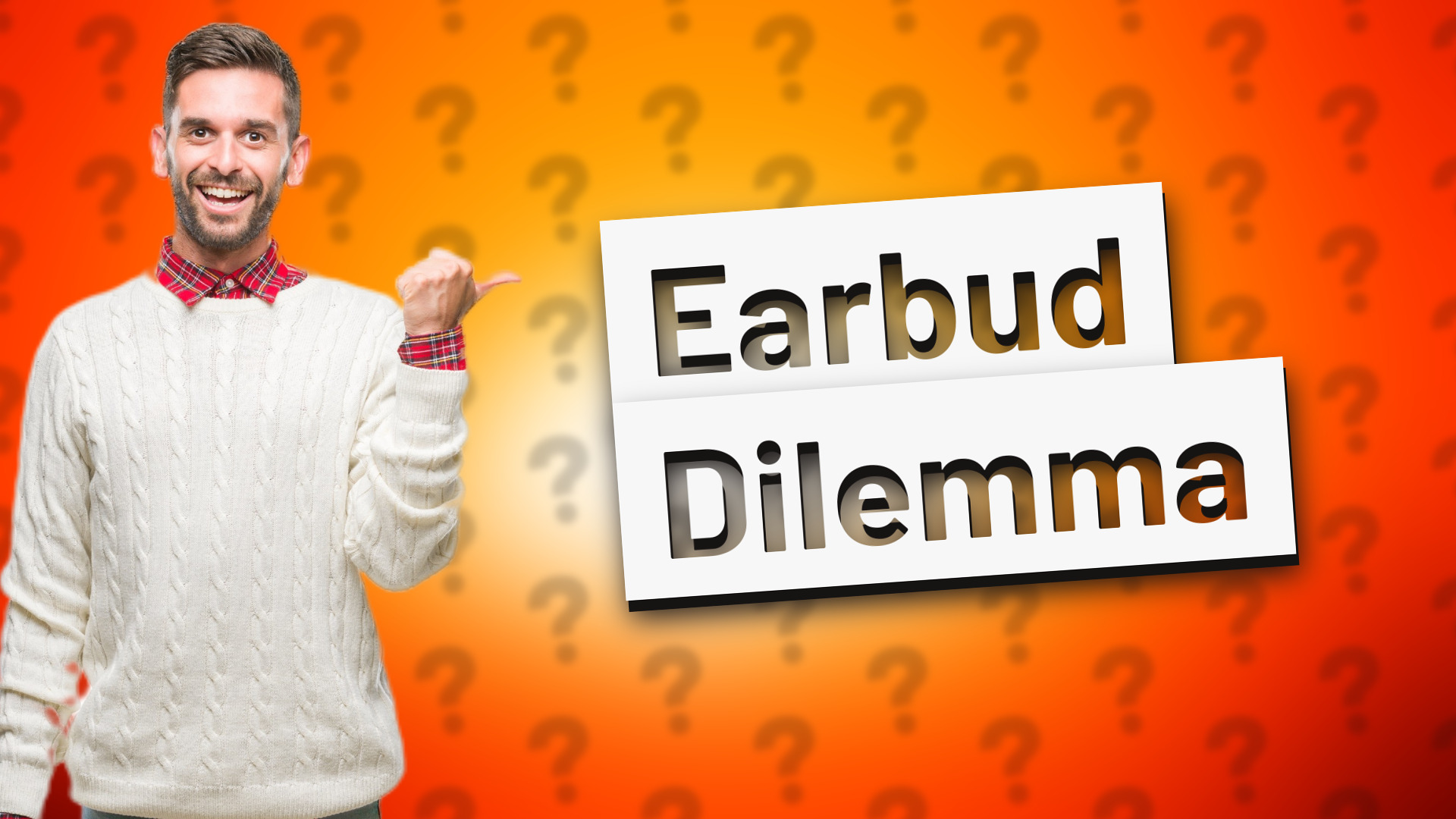 Earbud Dilemma